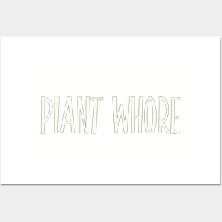 Plant Whore , plant hoarder Posters and Art